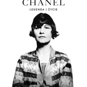 Coco Chanel. Legenda i życie