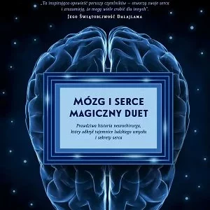 Mózg i serce. Magiczny duet