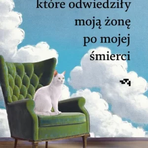 O pięciu osobach, które odwiedziły moją żonę po mojej śmierci