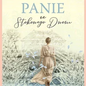 Panie ze Stokowego Dworu